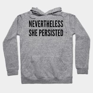 Nevertheless She Persisted Hoodie